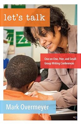 Let's Talk: Managing One-On-one, Peer, And Small Group Conferences-..