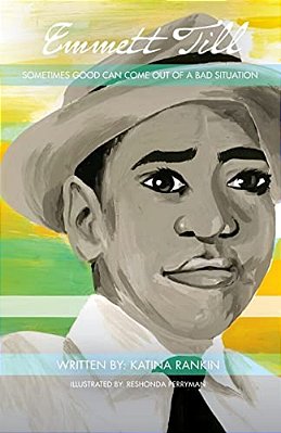Emmett Till: Sometimes Good Can Come Out Of A Bad Situation-..
