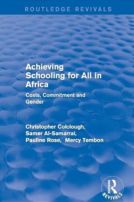 Revival: Achieving Schooling For All In Africa (2003): Costs, Commitment And Gender-..