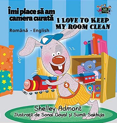 I Love To Keep My Room Clean: Romanian English Bilingual Edition-..
