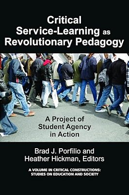Critical-Service Learning As A Revolutionary Pedagogy: An International Project Of Student Agency In Action-..