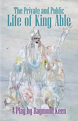 The Private And Public Life Of King Able-..