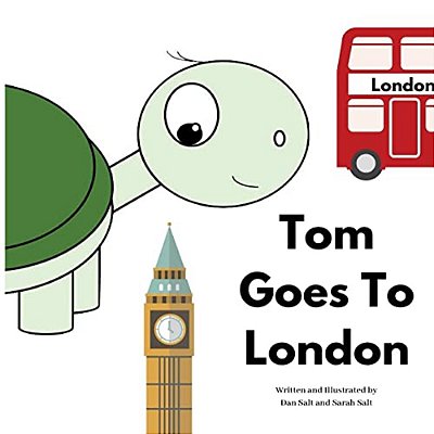 Tom Goes To London: The Adventures Of Tom Tortoise-..