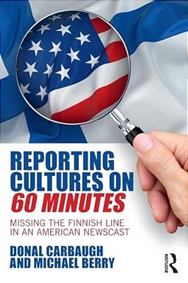 Reporting Cultures On 60 Minutes: Missing The Finnish Line In An American Newscast-..