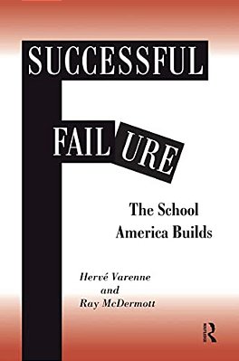 Successful Failure: The School America Builds-..
