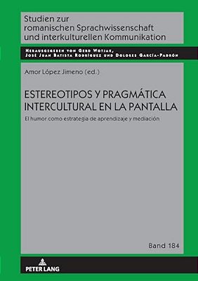 Estereotipos Y Pragmática Intercultural En La Pantalla: El Humor Como Estrategia De Aprendizaje Y Mediación-..