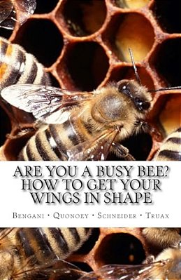 Are You A Busy Bee? How To Get Your Wings In Shape-..