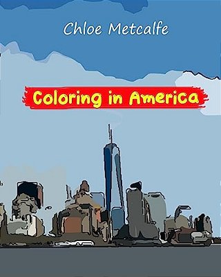 Coloring In America: A Coloring Book For Adults-..