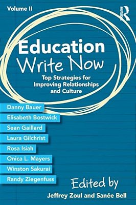 Education Write Now, Volume II: Top Strategies For Improving Relationships And Culture-..