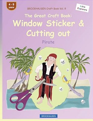 Brockhausen Craft Book Vol. 9 - The Great Craft Book: Window Sticker & Cutting Out: Pirate-..