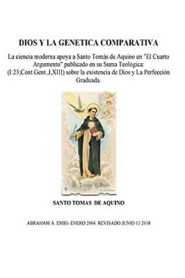 Dios Y La Genetica Comparativa: Santo Tomas Aquino Introduce Su "Suma Teologica" Exponiendo El Concepto De La Perfeccion Del Hombre. El Hombre Fue Cre-..