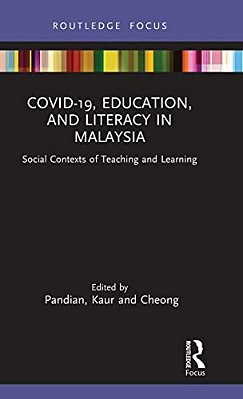 Covid-19, Education, And Literacy In Malaysia: Social Contexts Of Teaching And Learning-..