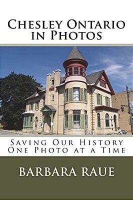 Chesley Ontario In Photos: Saving Our History One Photo At A Time-..