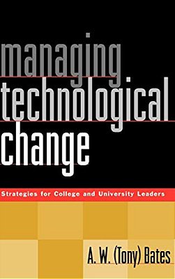Managing Technological Change: Strategies For College And University Leaders-..