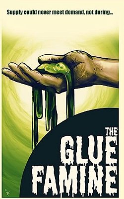 The Glue Famine-..