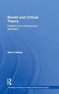 Brecht And Critical Theory: Dialectics And Contemporary Aesthetics-..