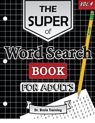 The Super Word Search Book For Adults: Brain Training With The Best Word Search Puzzles Books-..