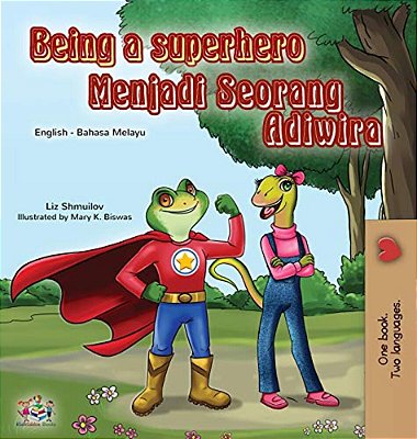Being A Superhero (English Malay Bilingual Book For Kids)-..