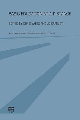 Basic Education At A Distance: World Review Of Distance Education And Open Learning: Volume 2-..