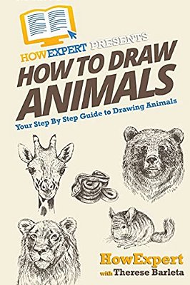 How To Draw Animals: Your Step-By-step Guide To Drawing Animals-..