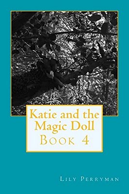 Katie And The Magic Doll: Book 4-..