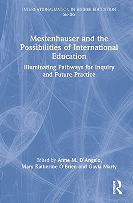 Mestenhauser And The Possibilities Of International Education: Illuminating Pathways For Inquiry And Future Practice-..