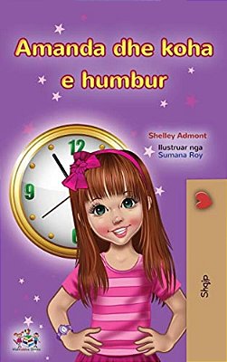 Amanda And The Lost Time (Albanian Children's Book)-..