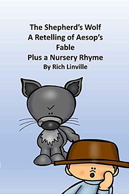 The Shepherd's Wolf A Retelling Of Aesop's Fable Plus A Nursery Rhyme-..