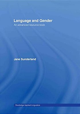 Language And Gender: An Advanced Resource Book-..