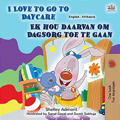 I Love To Go To Daycare (English Afrikaans Bilingual Book For Kids)-..