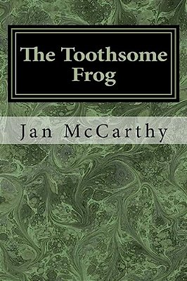 The Toothsome Frog: A Fairytale-..