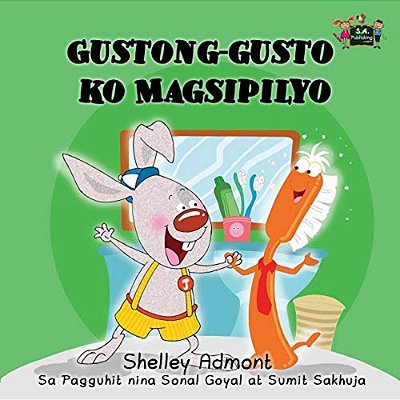 I Love To Brush My Teeth: Tagalog Edition-..