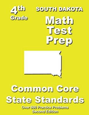 South Dakota 4Th Grade Math Test Prep: Common Core Learning Standards-..