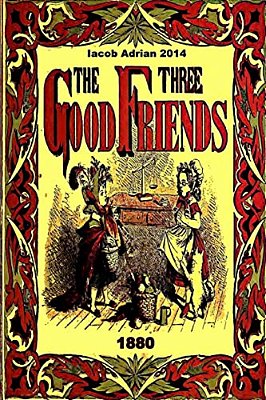 The Three Good Friends 1880-..