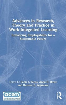 Advances In Research, Theory And Practice In Work-Integrated Learning: Enhancing Employability For A Sustainable Future-..