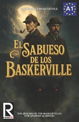 El Sabueso De Los Baskerville Para Estudiantes De Español: The Hound Of The Baskervilles For Spanish Learners-..