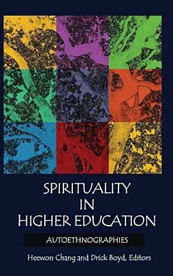 Spirituality In Higher Education: Autoethnographies-..