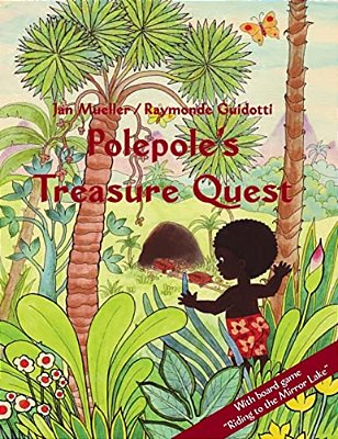 Polepole's Treasure Quest: A Tale Of The Dawn/With Board Game: Riding To The Mirror Lake-..