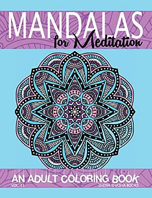 Mandalas For Meditation: An Adult Coloring Book-..