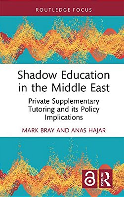 Shadow Education In The Middle East: Private Supplementary Tutoring And Its Policy Implications-..