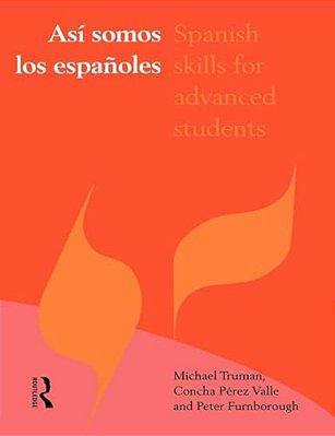 Asi Somos Los Espanoles: Spanish Skills For Advanced Students-..