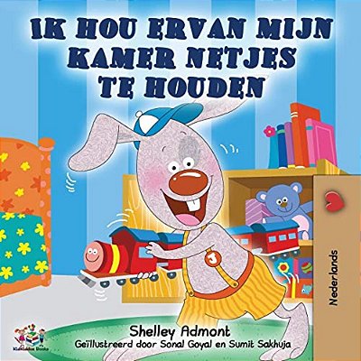 Ik Hou Ervan Mijn Kamer Netjes Te Houden: I Love To Keep My Room Clean - Dutch Edition-..