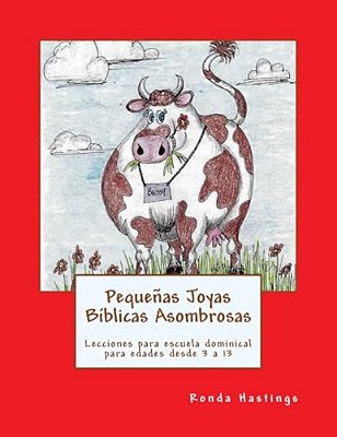 Pequeñas Joyas Biblicas Asombrosas: Lecciones Para Escuela Dominical Para Edades Desde 3 A 13-..