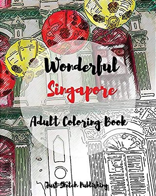 Wonderful Singapore: Adult Coloring Book-..