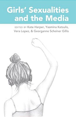 Girls' Sexualities And The Media-..