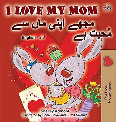 I Love My Mom (English Urdu Bilingual Book)-..