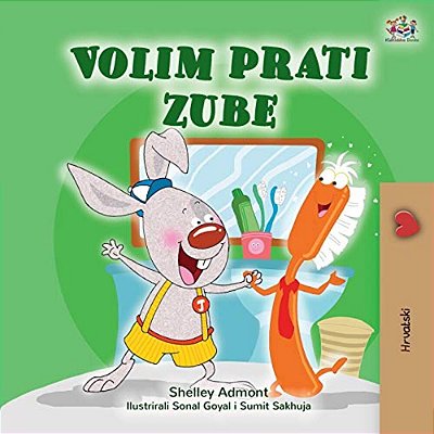 I Love To Brush My Teeth (Croatian Book For Kids)-..