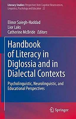Handbook Of Literacy In Diglossia And In Dialectal Contexts: Psycholinguistic, Neurolinguistic, And Educational Perspectives-..