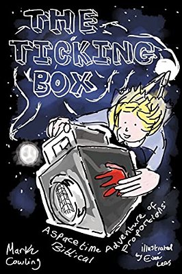 The Ticking Box: A Space And Time Adventure Of Biblical Proportions-..