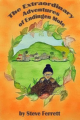 The Extraordinary Adventures Of Endingen Mole-..